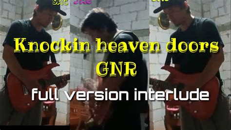 Knockin Heaven Door Gnr Full Version By Slash Ndeso Interlude Youtube