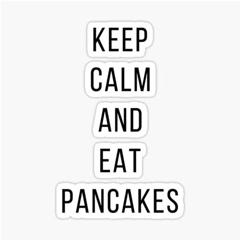 Keep Calm And Eat Pancakes Sticker For Sale By Js Art Redbubble