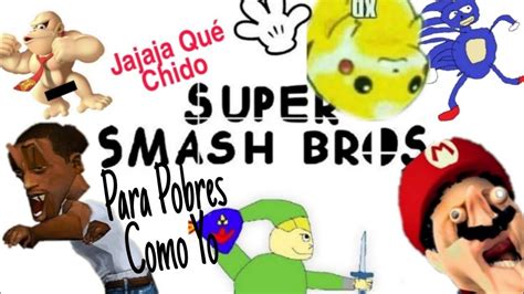 Super Smash Bros Para Pobres Rexnat Youtube
