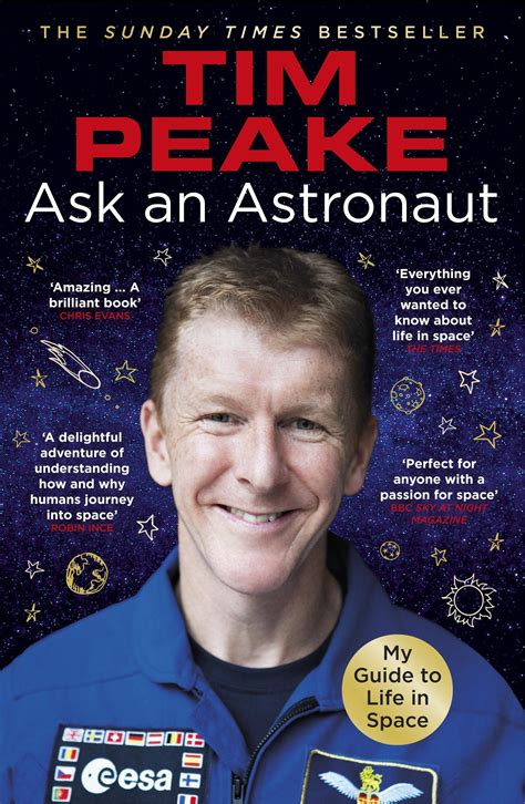 Ask An Astronaut My Guide To Life In Space Official Tim Peake Book