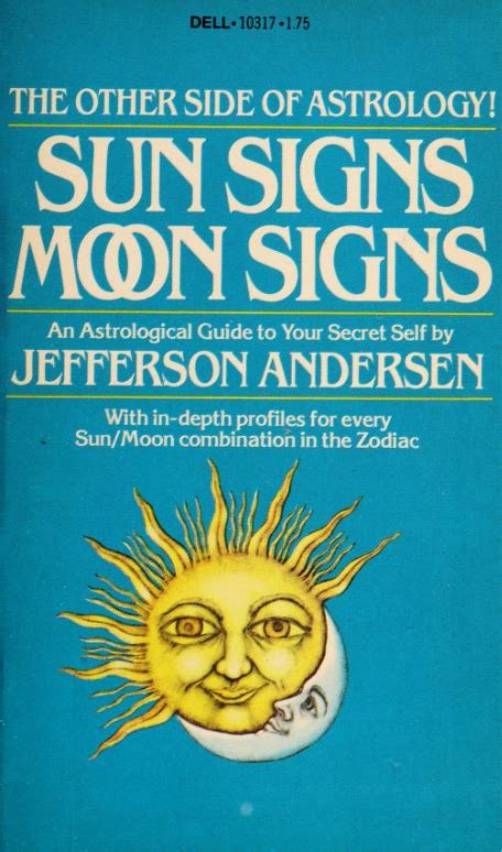 Sun Signs Moon Signs An Astrological Guide To Your Secret Self By