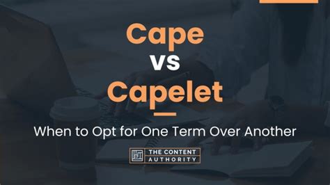 Cape Vs Capelet When To Opt For One Term Over Another