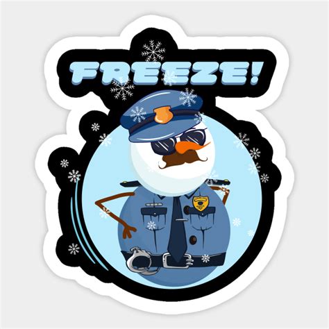 Snowman Snowmen Police Cop Freeze Snowman Sticker Teepublic