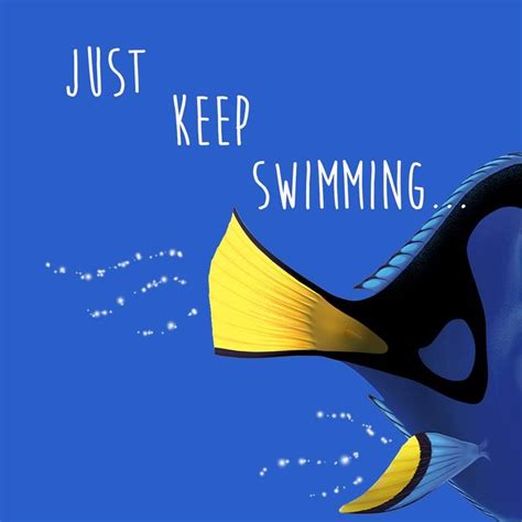 21 Best Images About Dory Just Keep Swimming On Pinterest Derby Swim And Keep Calm