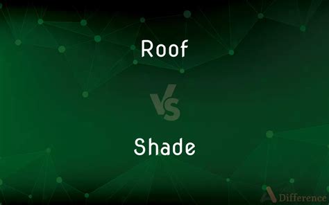 Roof Vs Shade — Whats The Difference