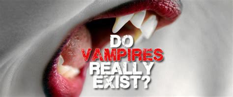 Vampires and werewolves really do exist. BlogoPedia: Do vampires really exist?