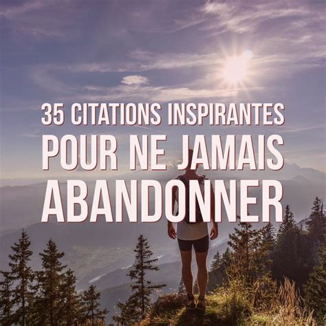 Citations Inspirantes Pour Ne Jamais Abandonner Citations