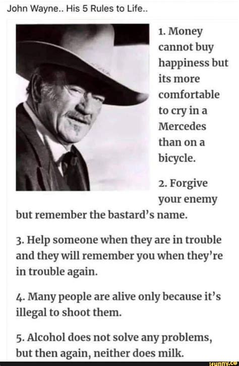 John Wayne His 5 Rules To Life 1 Money Cannot Buy Happiness But