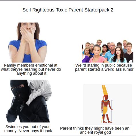 Self Righteous Toxic Parent Starterpack 2 Rstarterpacks Starter
