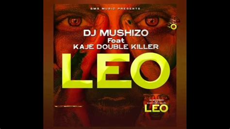 Dj Mushizo Ft Kaje Double Killer Leo Official Singeli Youtube