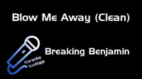 Breaking Benjamin Blow Me Away Karaoke Clean Youtube