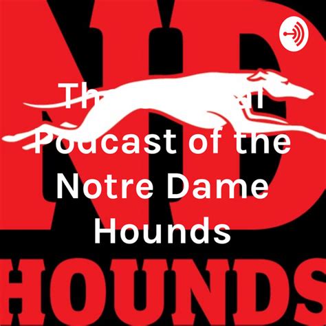 The Official Podcast Of The Notre Dame Hounds Podcast On Spotify