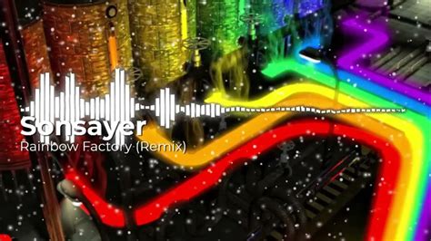 Woodentoaster Rainbow Factory Sonsayer Remix Youtube