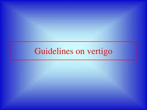 Ppt Guidelines On Vertigo Powerpoint Presentation Free Download Id