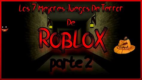 Los 7 Mejores Juegos De Terror De Roblox 2 Youtube Otosection