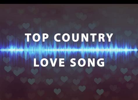 Top Country Love Song 971 Hank Fm
