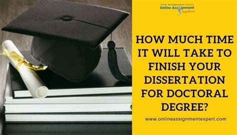 How Much Time It Will Take To Finish Your Dissertation For Doctoral Degree