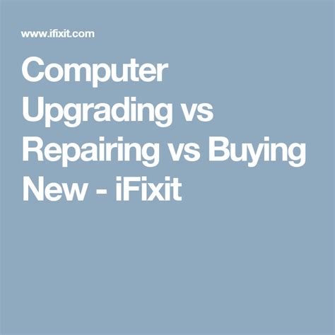 Computer Upgrading Vs Repairing Vs Buying New Ifixit Repair Ifixit