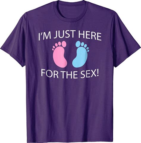 Im Just Here For The Sex T Shirt Funny Gender Reveal Tee Clothing