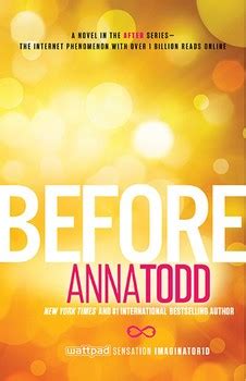 The book is a conclusion to the love story. Before | Book by Anna Todd | Official Publisher Page ...
