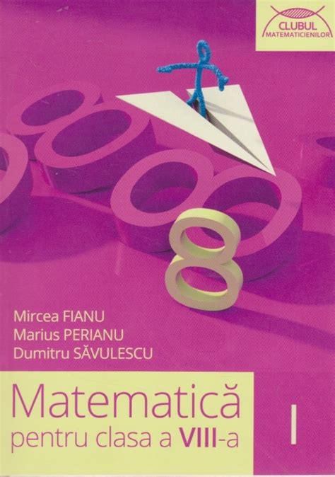 Matematica Clasa A Viii A Semestrul I Clubul Matematicienilor