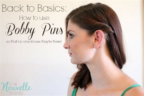 Back To Basics Hair Tips How To Use Bobby Pins Ma
