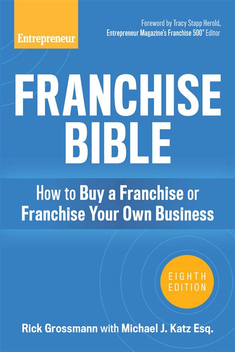 Franchise Bible: How to Buy a Franchise or Franchise Your 