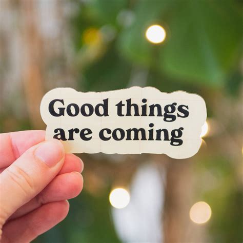 Good Things Are Coming Vinyl Decal By Shop Selfmade