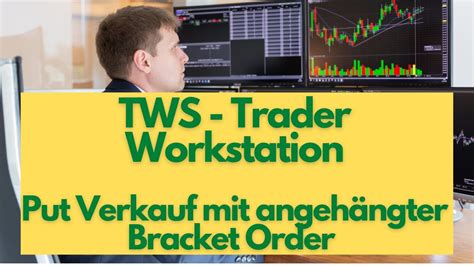 Trader Workstation Tws Put Verkauf Mit Angehängter Bracket Order