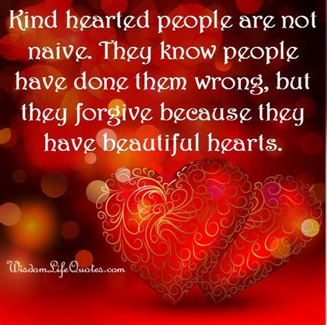 Kind Hearted People Have Beautiful Hearts Wisdom Life Quotes