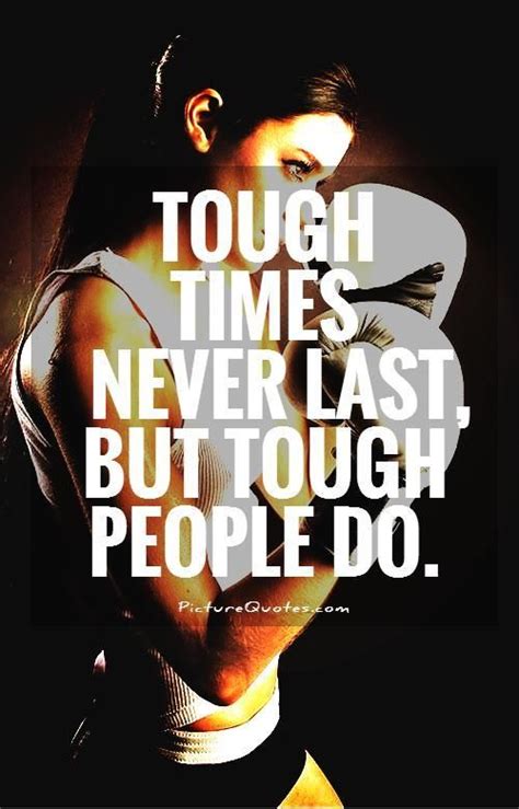 Tough Times Tough Quote Inspirational Words Inspirational Quotes
