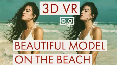 3d vr 180 bikini model virtual reality 360 girl bikini beach youtube