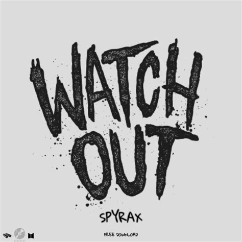 Spyrax Watchout Free Download By Debunked Records Free Download