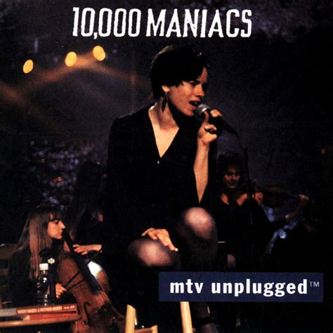 10000 Maniacs Mtv Unplugged Lyrics And Tracklist Genius