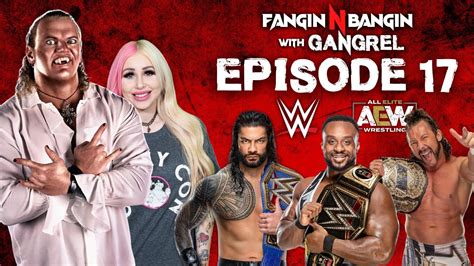 fangin n bangin with gangrel episode 17 youtube