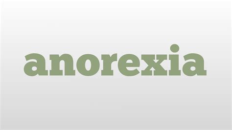 Anorexia Meaning And Pronunciation Youtube