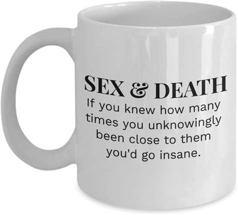 Sex And Death Demotivational Coffee Mug Funny Sarcasm
