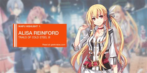 Waifu Highlight 1 Alisa Reinford Geeknabe Acg Blog