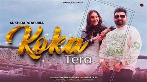 Koka Tera Official Video Sukh Dargapuria Harry Rai Prince Saggu