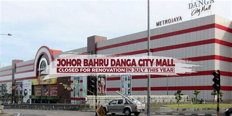 Plaza pelangi, taman abad bölgesinde. Johor Bahru Danga City Mall Will be Closed for Renovation ...