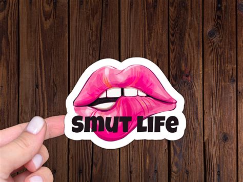 Smut Life Sticker Smutty Romance Reader Sticker Smutty - Etsy