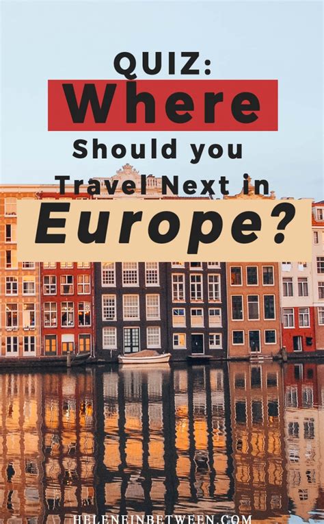 Where Should You Travel Next in Europe? - Helene in Between