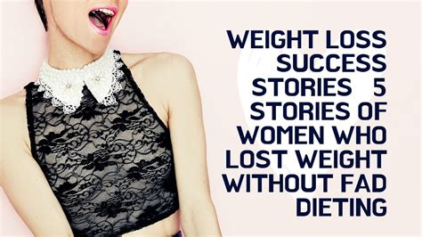 Weight Loss Success Stories 5 Stories Of Women Who Lost Weight Without Fad Dieting Health