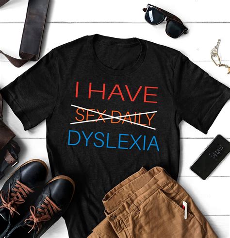 I Have Sex Daily Dyslexia Shirt Funny Anagram T Shirt Etsy