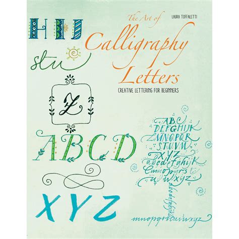 The Art Of Calligraphy Letters Creative Lettering For Beginners