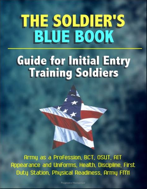 The Soldiers Blue Book Guide For Initial Entry Training Soldiers