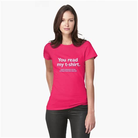You Read My T Shirt That S Enough Social Interaction For One Day T Shirt By Digerati Redbubble