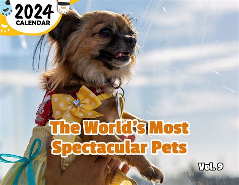 The Worlds Most Spectacular Pets Volume Nine 2024 Wall Calendar Pre