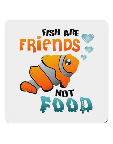 Fish Are Friends Not Food 4x4 Square Sticker Davson Sales