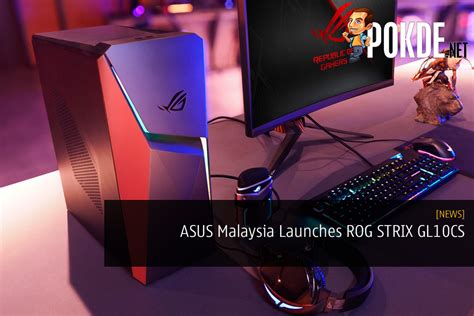 No23 kampung batu 3 tapah, malaysia 35350. ASUS Malaysia Launches ROG STRIX GL10CS - Affordable and ...